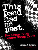 Brian J. Kramp - This Band Has No Past: How Cheap Trick Became Cheap Trick