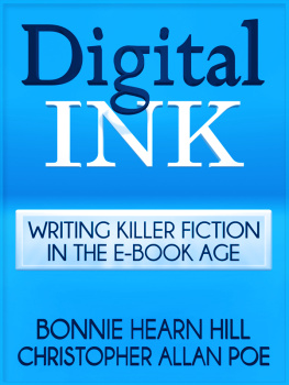 Bonnie Hearn Hill Digital Ink: Writing Killer Fiction in the E-book Age