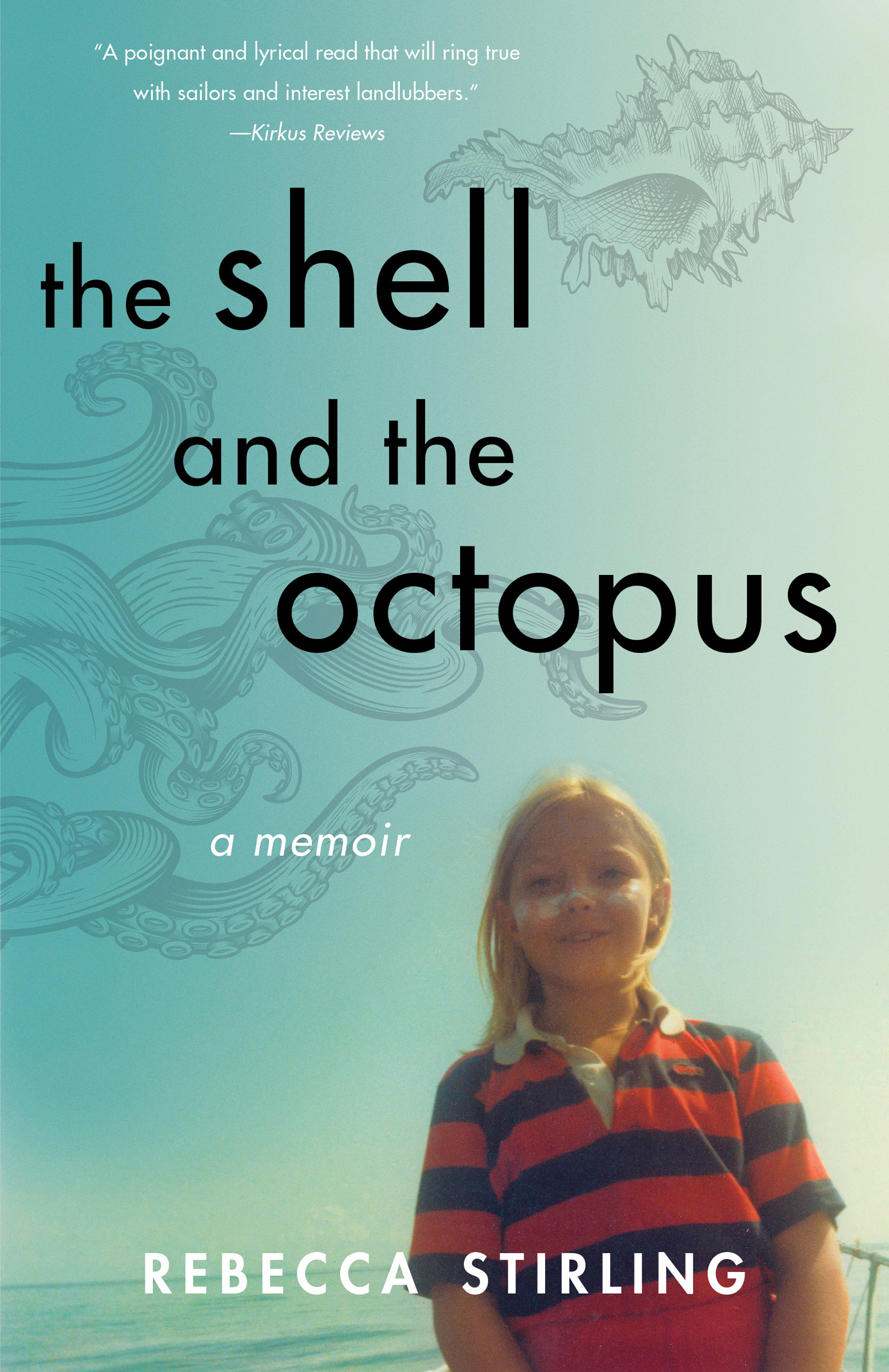 the shell and the octopus a memoir REBECCA STIRLING - photo 1