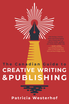 Patricia Westerhof The Canadian Guide to Creative Writing and Publishing