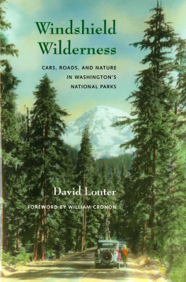 David Louter - Windshield Wilderness: Cars, Roads, and Nature in Washingtons National Parks