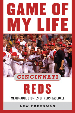 Lew Freedman Game of My Life Cincinnati Reds: Memorable Stories of Reds Baseball