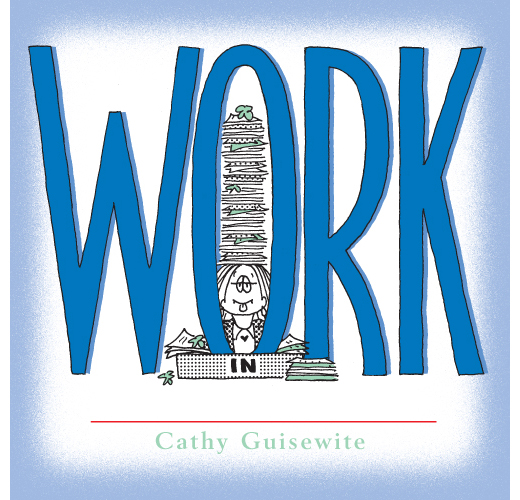 WORK 2001 by Cathy Guisewite All rights reserved No part of this book may be - photo 1