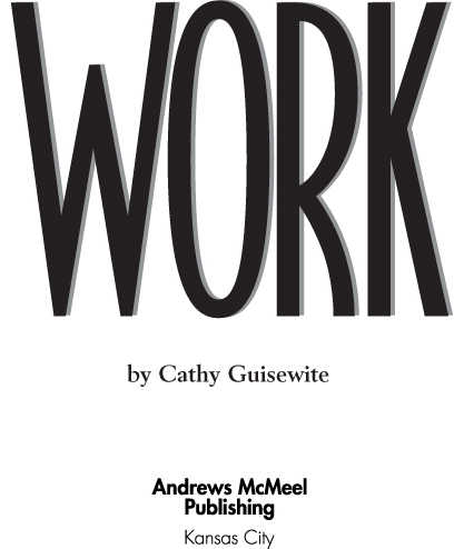 WORK 2001 by Cathy Guisewite All rights reserved No part of this book may be - photo 2