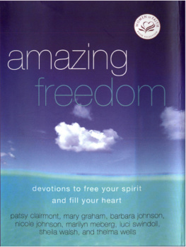 Women of Faith Amazing Freedom: Devotions to Free Your Spirit and Fill Your Heart