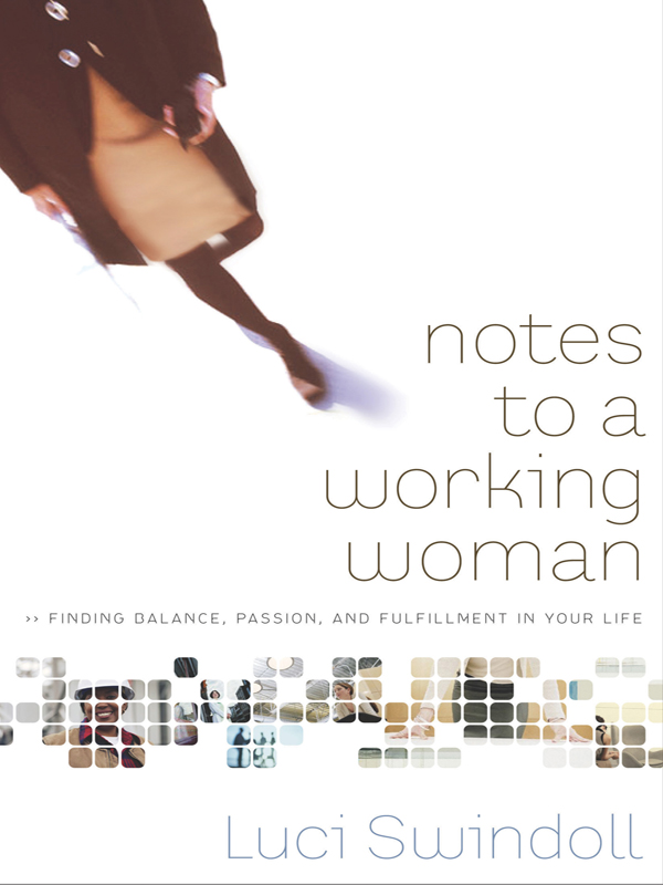 notes to a working woman OTHER BOOKS BY LUCI SWINDOLL I Married Adventure I - photo 1