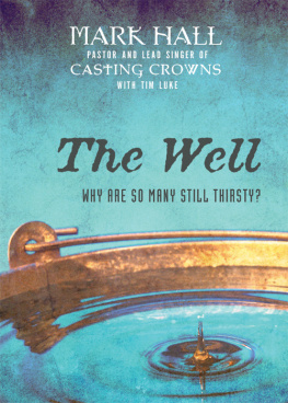 Mark Hall The Well: Why Are So Many Still Thirsty?