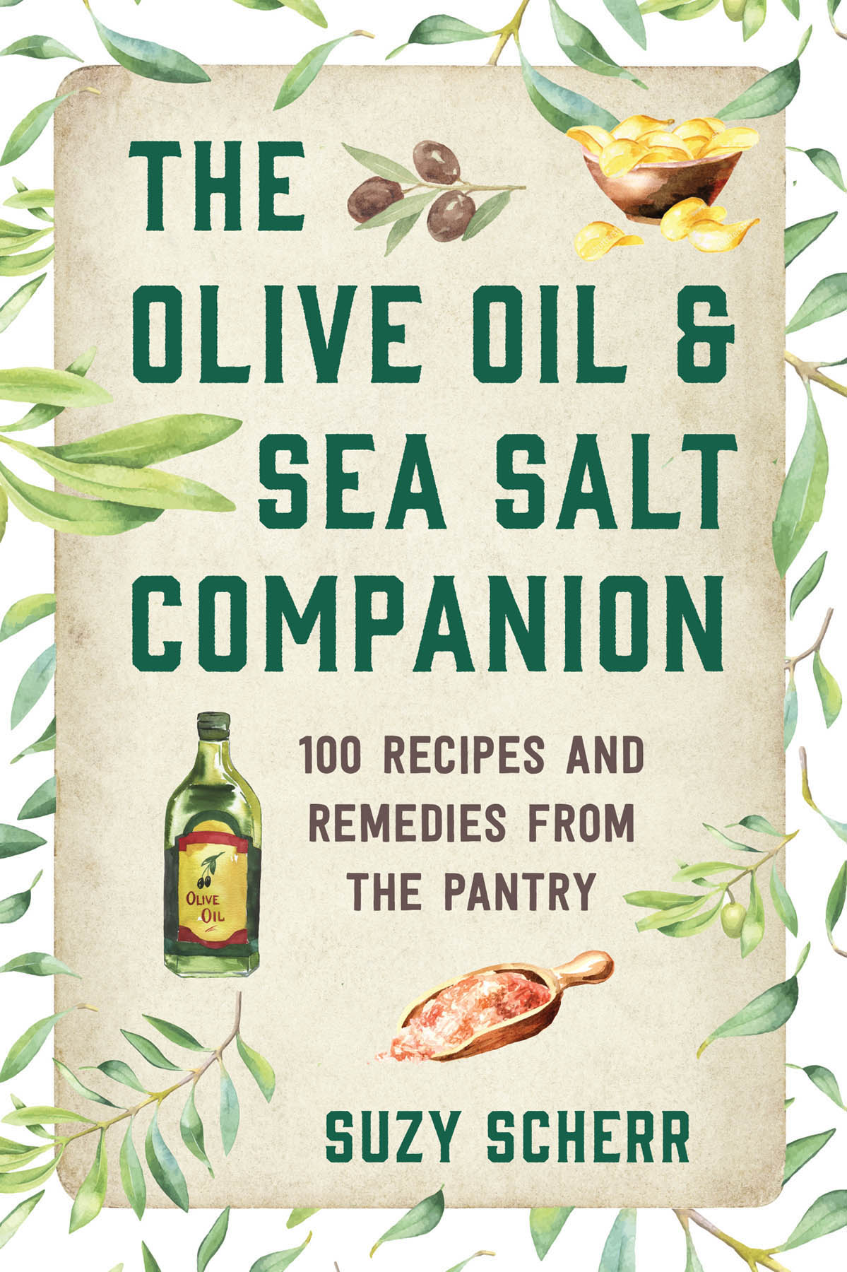 The Olive Oil Sea Salt Companion Recipes and Remedies from the Pantry - image 1