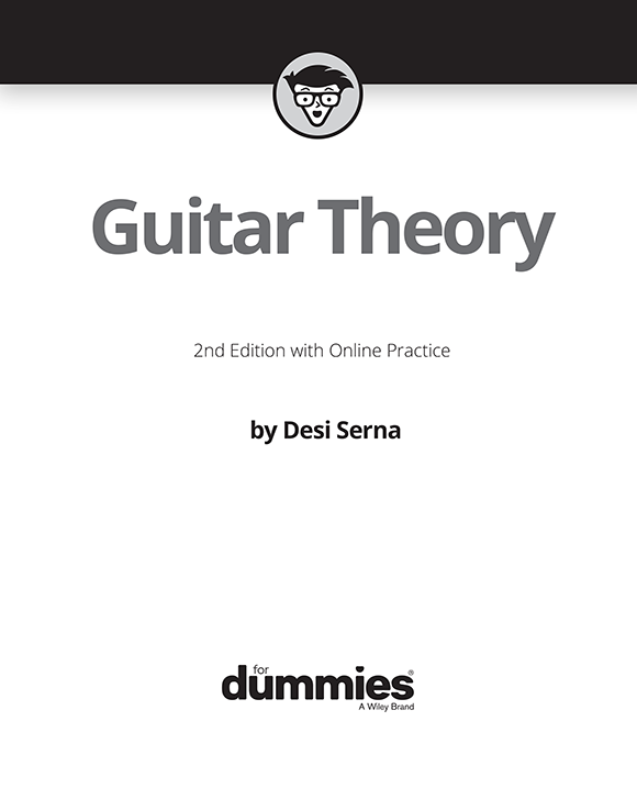 Guitar Theory For Dummies 2nd Edition with Online Practice Published by John - photo 2