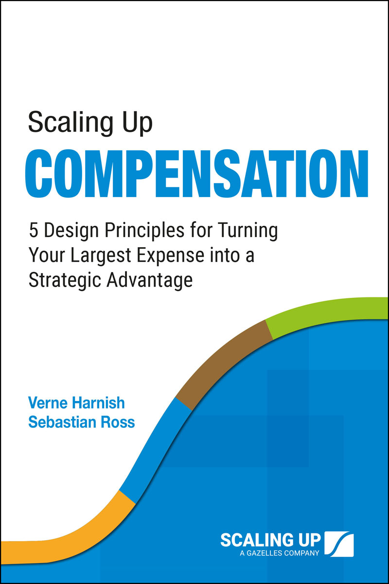 SCALING UP COMPENSATION 5 Design Principles for Turning Your Largest Expense - photo 1