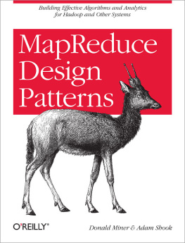 Donald Miner MapReduce Design Patterns: Building Effective Algorithms and Analytics for Hadoop and Other Systems