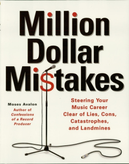 Moses Avalon - Million Dollar Mistakes: Steering Your Music Career Clear of Lies, Cons, Catastrophes, and Landmines