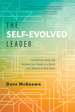 Dave McKeown - The Self-Evolved Leader: Elevate Your Focus and Develop Your People In a World That Refuses to Slow Down