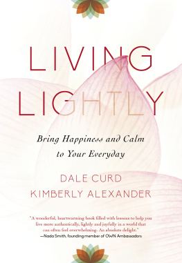 Dale Curd - Living Lightly: Bring Happiness and Calm to Your Everyday