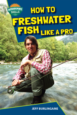 Jeff Burlingame - How to Freshwater Fish Like a Pro