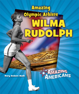 Mary Dodson Wade - Amazing Olympic Athlete Wilma Rudolph