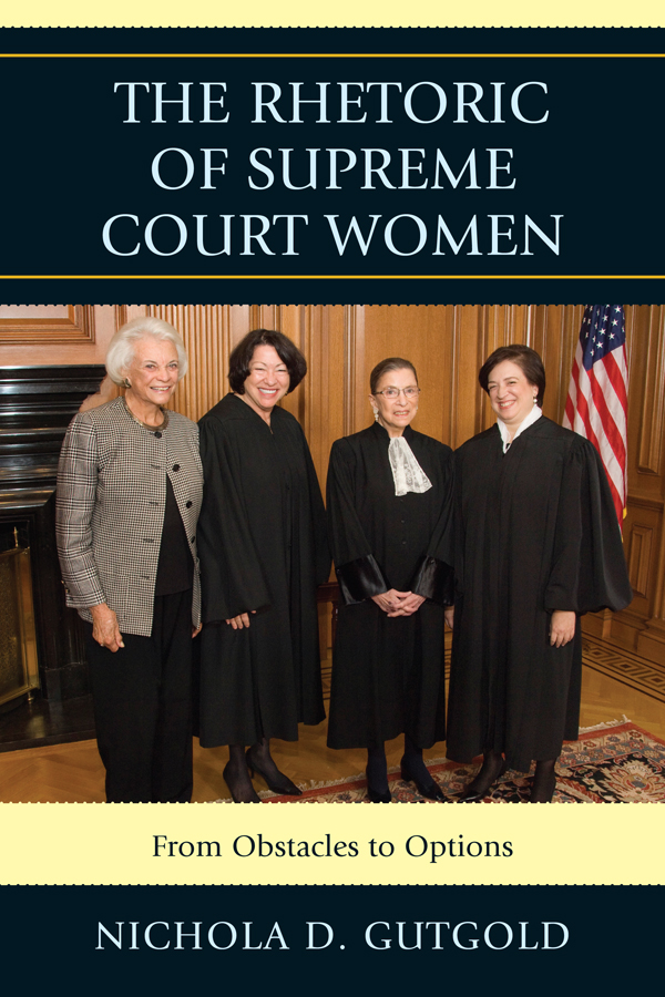 The Rhetoric of Supreme Court Women The Rhetoric of Supreme Court Women From - photo 1