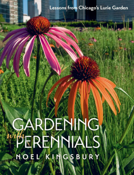 Noel Kingsbury Gardening with Perennials: Lessons from Chicagos Lurie Garden