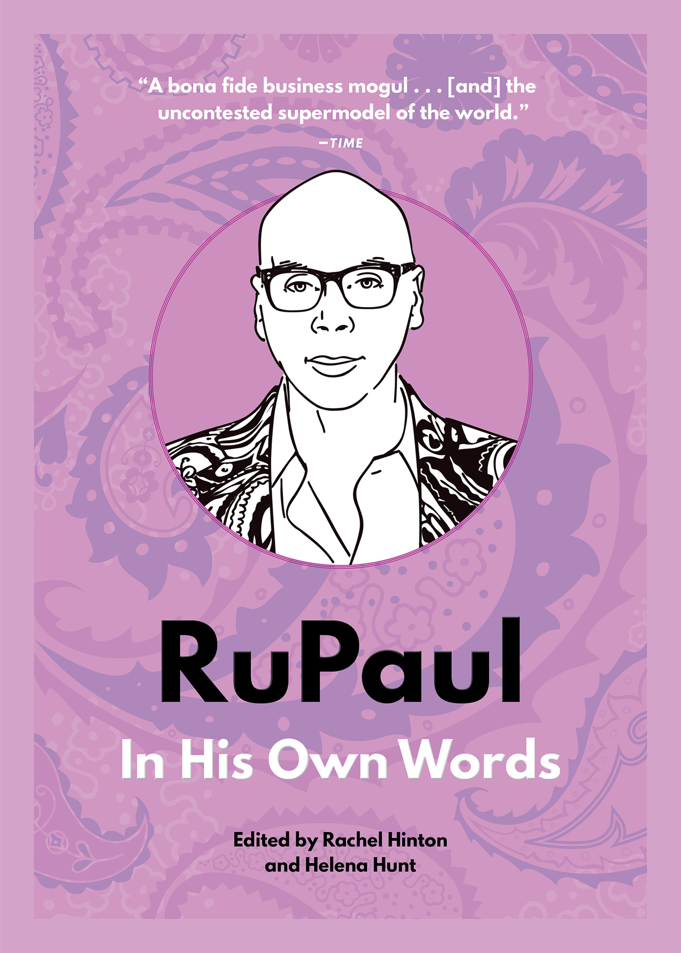 RuPaul In His Own Words EDITED BY RACHEL HINTON AND HELENA HUNT - photo 1