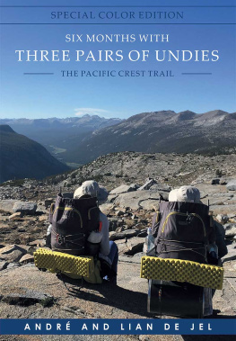 Lian de Jel Six Months With Three Pairs of Undies--Special Color Edition--The Pacific Crest Trail