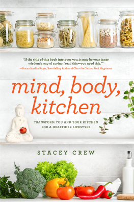 Stacey Crew - Mind, Body, Kitchen: Transform You & Your Kitchen for a Healthier Lifestyle