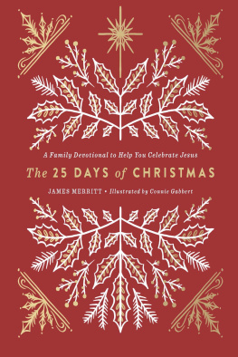 James Merritt The 25 Days of Christmas: A Family Devotional to Help You Celebrate Jesus