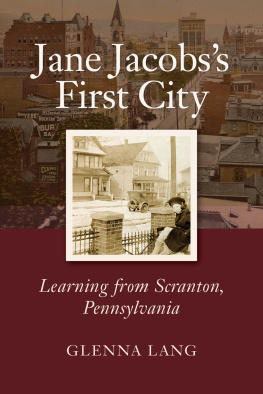 Glenna Lang - Jane Jacobss First City: Learning from Scranton, Pennsylvania