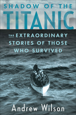 Andrew Wilson - Shadow of the Titanic: The Extraordinary Stories of Those Who Survived
