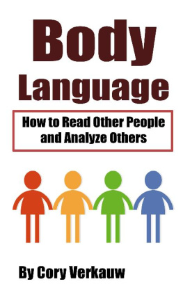 Cory Verkauw - Body Language: How to Read Other People and Analyze Others