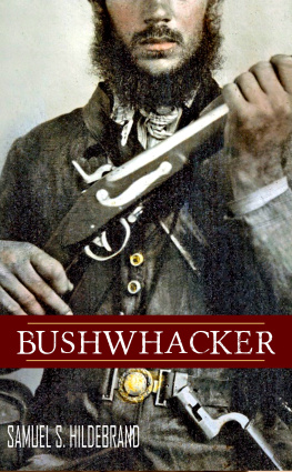 Samuel S. Hildebrand - Bushwhacker: Autobiography of Samuel S. Hildebrand