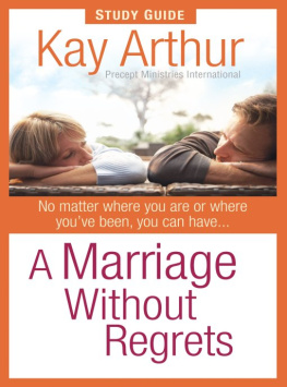 Kay Arthur A Marriage Without Regrets Study Guide