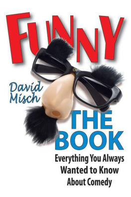 David Misch Funny: The Book - Everything You Always Wanted to Know About Comedy