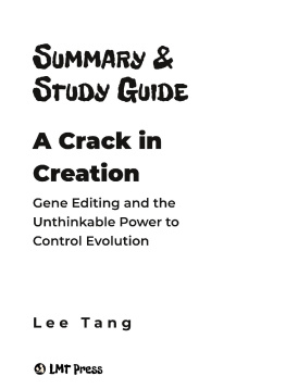 Lee Tang - Summary & Study Guide--A Crack in Creation: Gene Editing and the Unthinkable Power to Control Evolution