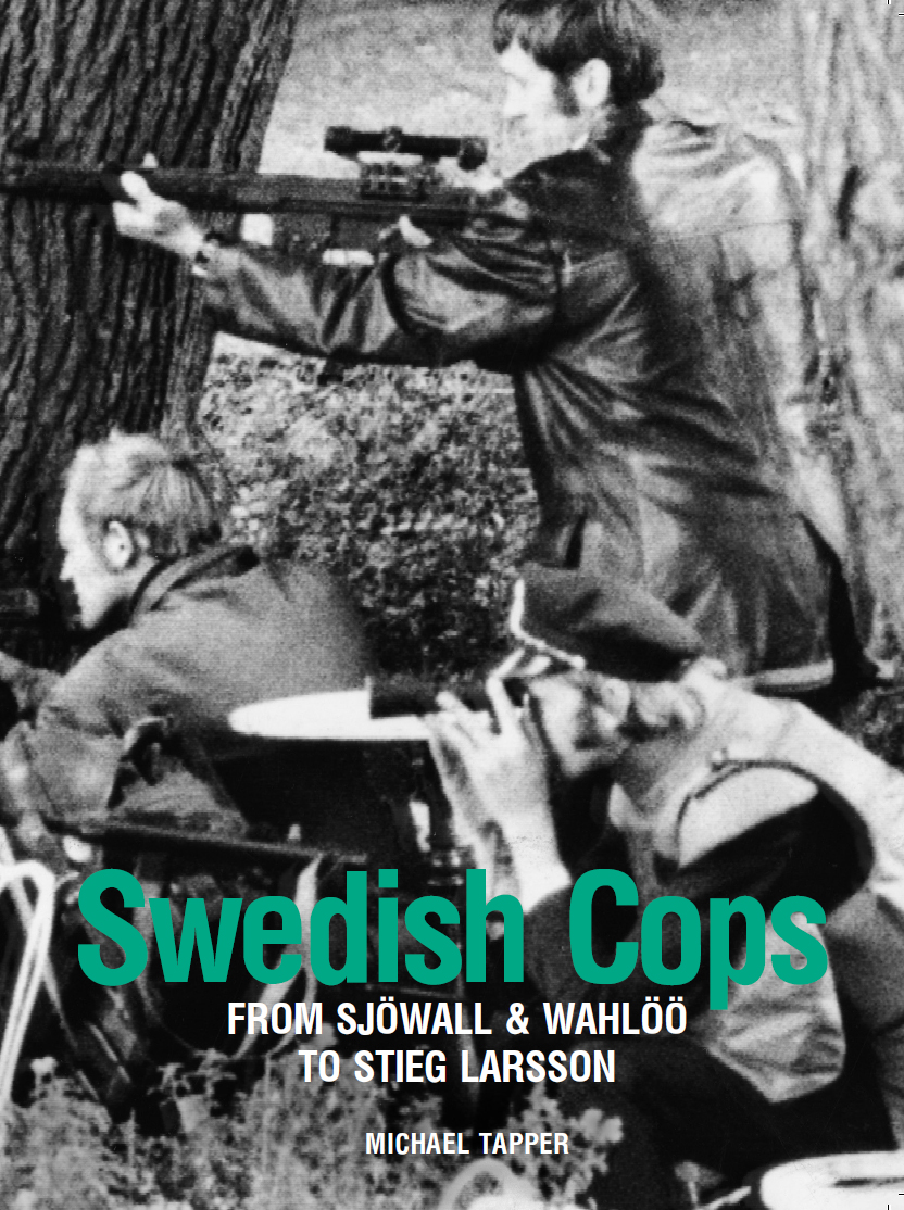 Swedish Cops Swedish Cops From Sjwall and Wahl to Stieg Larsson by Michael - photo 2