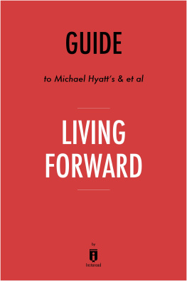 . Instaread Summary of Living Forward: by Michael Hyatt and Daniel Harkavy 