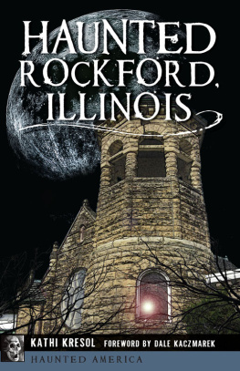 Kathi Kresol - Haunted Rockford, Illinois