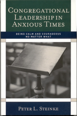 Peter L. Steinke - Congregational Leadership in Anxious Times: Being Calm and Courageous No Matter What