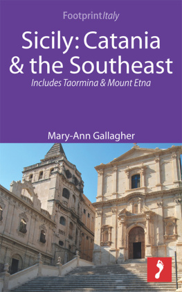 Mary-Ann Gallagher - Sicily: Catania & the Southeast Footprint Focus Guide; Includes Taormina & Mount Etna