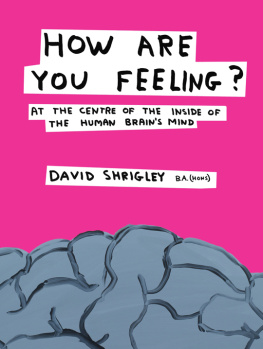 David Shrigley - How Are You Feeling?: At the Centre of the Inside of the Human Brains Mind