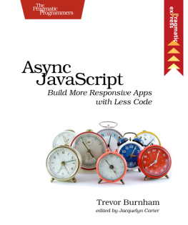 Trevor Burnham - Async JavaScript: Build More Responsive Apps with Less Code