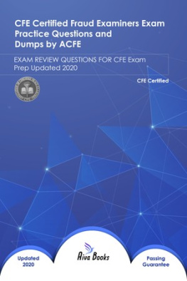 Aiva Books CFE certified Fraud Examiners Exam Practice Questions and Dumps by ACFE: EXAM REVIEW QUESTIONS FOR CFE Exam Prep Updated 2020