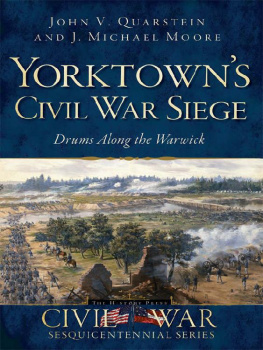 John V. Quarstein - Yorktowns Civil War Siege: Drums Along the Warwick