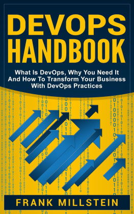 Frank Millstein - DevOps Handbook: What Is DevOps, Why You Need It And How To Transform Your Business With DevOps Practices