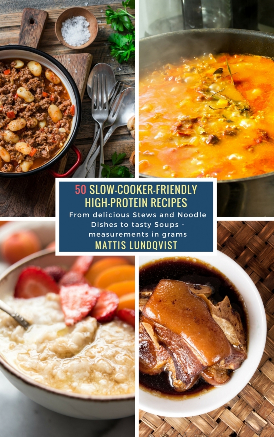 Mattis Lundqvist 50 Slow-Cooker-Friendly High-Protein Recipes From delicious - photo 1