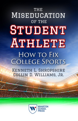 Kenneth L. Shropshire - The Miseducation of the Student Athlete: How to Fix College Sports