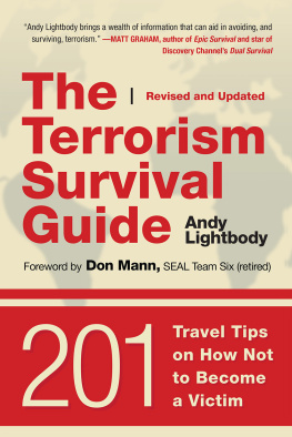 Andy Lightbody The Terrorism Survival Guide: 201 Travel Tips on How Not to Become a Victim, Revised and Updated