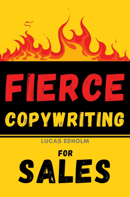 Lucas Edholm - Fierce Copywriting for Sales: How to Write Insanely Effective Copy and Improve Your Digital Marketing and Sales Skills