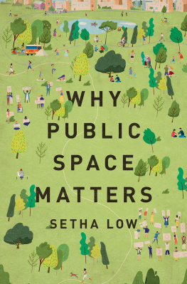 Setha Low - Why Public Space Matters