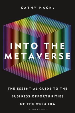 Cathy Hackl - Into the Metaverse: The Essential Guide to the Business Opportunities of the Web3 Era