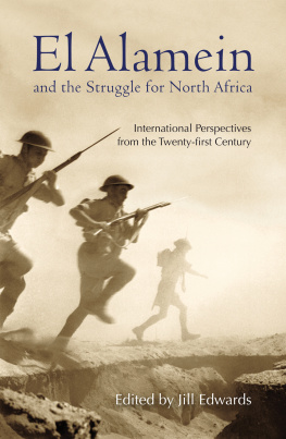 Jill Edwards (editor) El Alamein and the Struggle for North Africa: International Perspectives from the Twenty-first Century